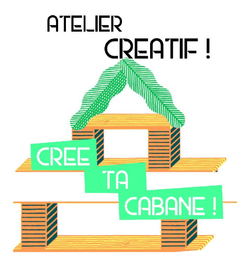 Atelier créatif : Crée ta cabane !
